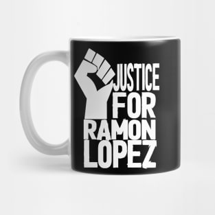 justice for ramon lopez Mug